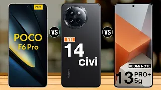 Poco F6 Pro Vs Xiaomi 14 Civi Vs Redmi Note 13 Pro Plus - #xiaomi14civi