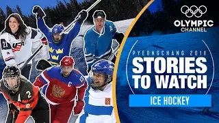 Ice Hockey Stories to Watch at PyeongChang 2018 | Olympic Winter Games