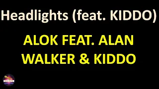 Alok feat. Alan Walker & KIDDO - Headlights (feat. KIDDO) (Lyrics version)