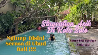 (26) RUMAH BATU BOUTIQUE HOTEL SOLO.STAYCATION DISINI BERASA DI UBUD BALI!! HIDDEN GEM DI KOTA SOLO!