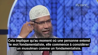 Le Fondamentalisme Et l'Extrémisme Dans La Bonne Perspective-Zakir Naik