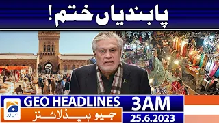 Geo News Headlines 3 AM | Announcing the lifting of ڑestrictions on imports | 25th June 2023