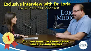 Unlocking Male Enhancement: Dr. Loria's Exclusive Insights