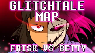 Glitchtale - Frisk vs Betty [MAP]