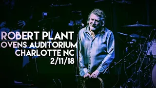 Robert Plant - 2.11.18 - Charlotte NC - FULL SHOW - Ovens Auditorium