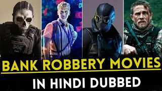 Top 10 Best Hollywood Bank Robbery Movies In Hindi Dubbed | Best Robbery Movies