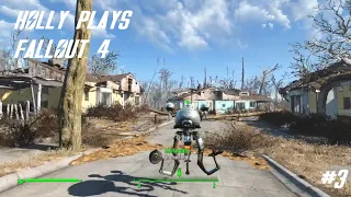 Holly Plays Fallout 4, Part 3: There Goes The Neighborhood