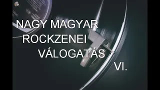NAGY MAGYAR ROCKZENEI VÁLOGATÁS VI.