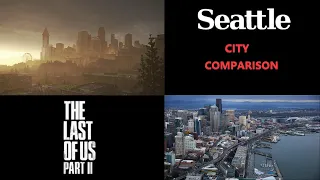 The Last of Us Part II vs Reality!! - Seattle City Comparison (No Commentary)
