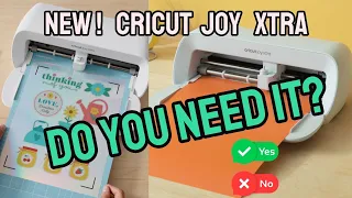 DO YOU NEED THE CRICUT JOY XTRA ?  YUP !