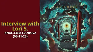 Interview with LORI S. of ACID KING (KNAC.COM Exclusive, 03-11-23)