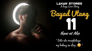 BAYAD UTANG | Ep.11 | IKAW AT AKO | Big Boss Lakan Stories | Pinoy BL Story #blseries #blstory