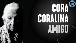 Poema Amigo, de Cora Coralina | como fazer um poema