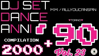 Dance Hits of the 90s and 2000s Vol. 23 - ANNI '90 + 2000 Vol 23 Dj Set - Dance Años 90 + 2000