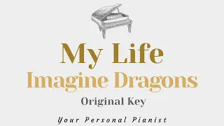 My Life - Imagine Dragons (Original Key Karaoke) - Piano Instrumental Cover with Lyrics