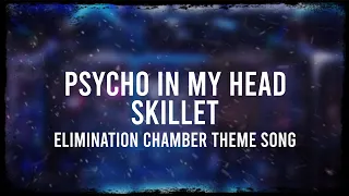 Skillet - Psycho In My Head (WWE Elimination Chamber Theme Song) (Lyric Video)