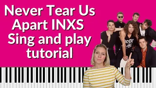 Never Tear Us Apart INXS Piano tutorial - Sing and play this AUTHENTIC arrangement