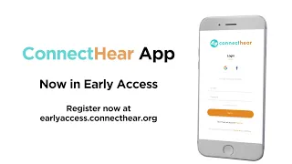 ConnectHear Application now in EARLY ACCESS! Sign up today!