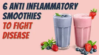 6 Anti-Inflammatory Smoothies: Your Delicious Defense Against Disease! 🍓🥑