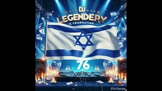 Dj LegenDery - IL Celebrating 76 סט יום העצמאות 2024