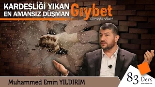 Kardeşliği Yıkan En Amansız Düşman: Gıybet | Muhammed Emin Yıldırım (83. Ders)