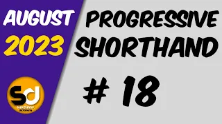 # 18 | 110 wpm | Progressive Shorthand | August 2023