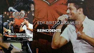 Edy Britto e Samuel | Reincidente