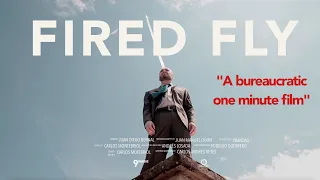 FIRED FLY | 1 Minute Bureaucratic Short Film | Cineminuto