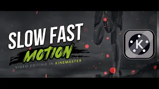 Slow Fast Motion Video Editing in Kinemaster || Tutorial 2020