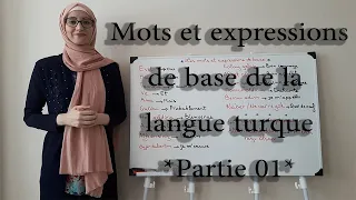 Leçon N02: Mots et expressions de base de la langue turque *Partie 01*  ***Apprendre le turc***