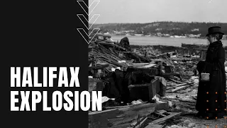 Halifax Explosion: The Maritime Bombing Disaster of 1917