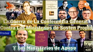 La Guerra de la Conferencia General Contra Los Ministerios de Sostén Propio (Ministerios de Apoyo)