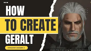 Dragons Dogma 2 Character Creation | Geralt of Rivia | Male