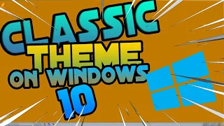 Classic Theme On Windows 10