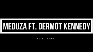 MEDUZA   Paradise ft  Dermot Kennedy 1 hour mix