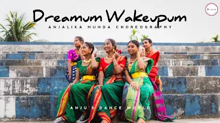 Dreamum Wakeupum Dance cover | AD World | Anjalika Munda Choreography|