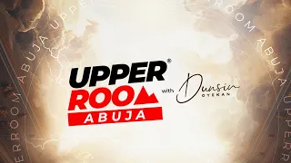 UPPER ROOM ABUJA MAY 2024 - 5th May 2024 #dunsinoyekan #worship #upperroom