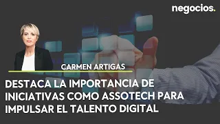 Carmen Artigas destaca la importancia de iniciativas como Assotech para impulsar el talento digital