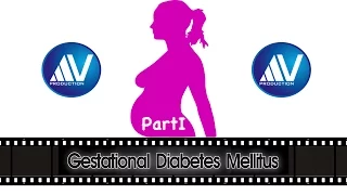 Gestational Diabetes Mellitus Part I
