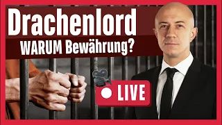 Drachenlord - Live: Warum gab es Bewährung - Fragen und Antworten