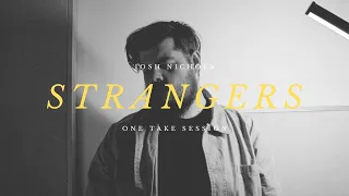 Josh Nichols- Strangers (One Take Session)
