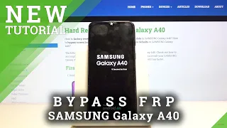 How to Skip FRP in SAMSUNG Galaxy A40 – Bypass Google Verification