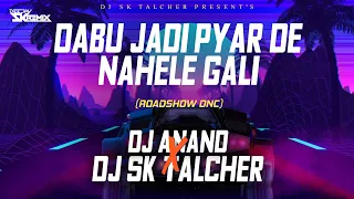 Dabu Jadi Pyar De Nahel Gali Roadshow Dance Remix Dj Ananda nd Dj Sk Talcher On The Beat