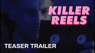 KILLER REEL - Teaser Trailer