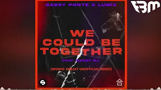 Gabry Ponte, Lum!x feat. Daddy Dj - We Could Be Together (Wordz Deejay Unofficial Remix) | FBM