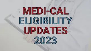 Medi-Cal Eligibility Updates for 2023