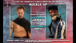 Ignite Wrestling Pro: Buckle Up - Taylor James vs Michael Oku