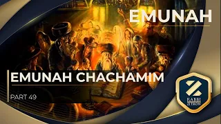 Emunah Part 49: Emunah Chachamim