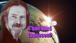 Alan Watts | O que Você Esqueceu? | E é Óbvio [Legendado]