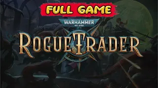 Warhammer 40,000: Rogue Trader Gameplay Walkthrough FULL GAME (Ultra HD) - No Commentary